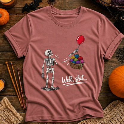 Well, shit...T-Shirt