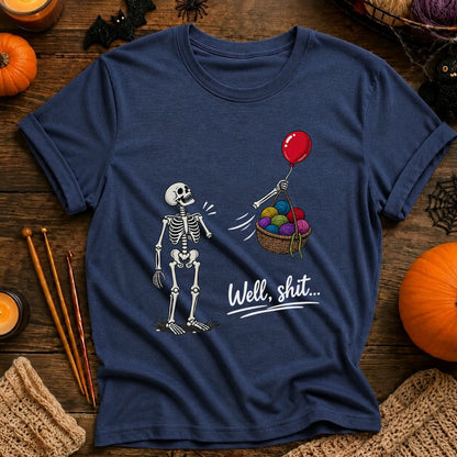 Well, shit...T-Shirt