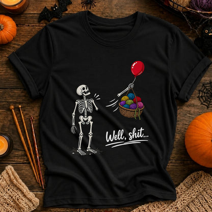 Well, shit...T-Shirt