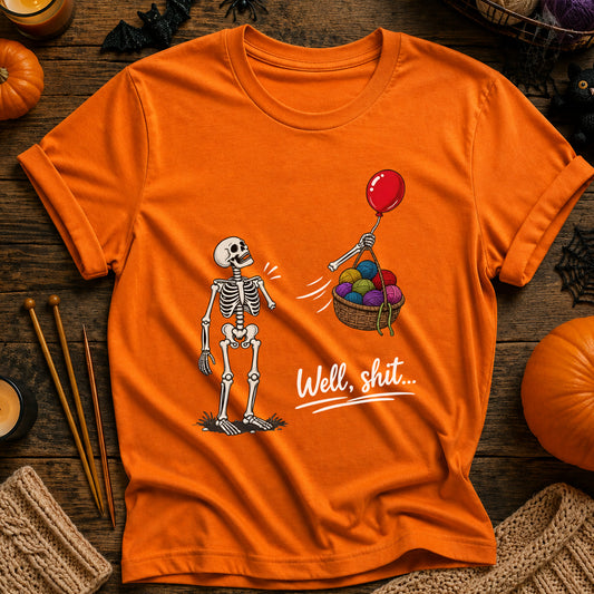 Well, shit...T-Shirt