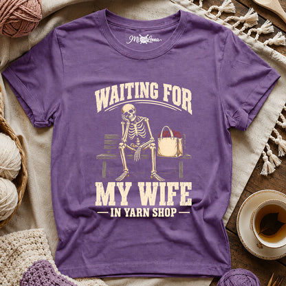 Waiting for My Wife in Yarn Shop T-Shirt