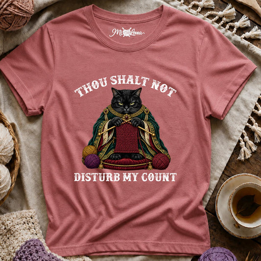 Thou Shalt Not Disturb My Count T-Shirt