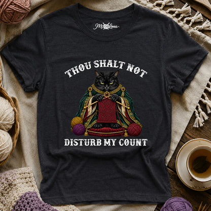 Thou Shalt Not Disturb My Count T-Shirt