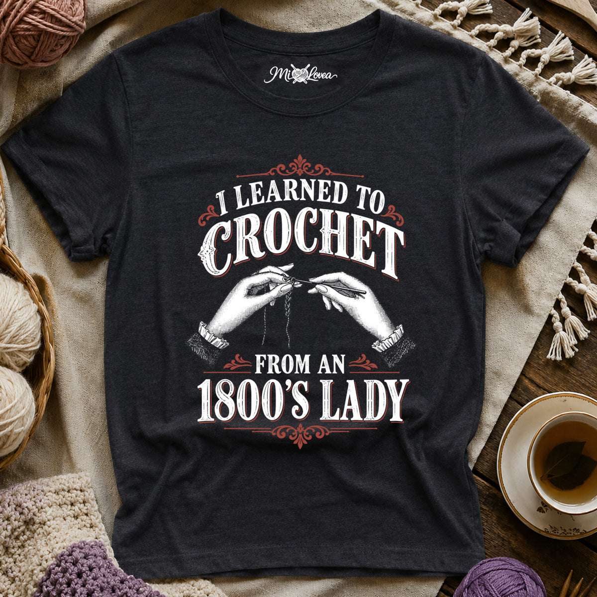 I Learned to Crochet from an 1800's Lady T-Shirt