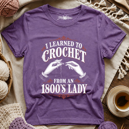 I Learned to Crochet from an 1800's Lady T-Shirt