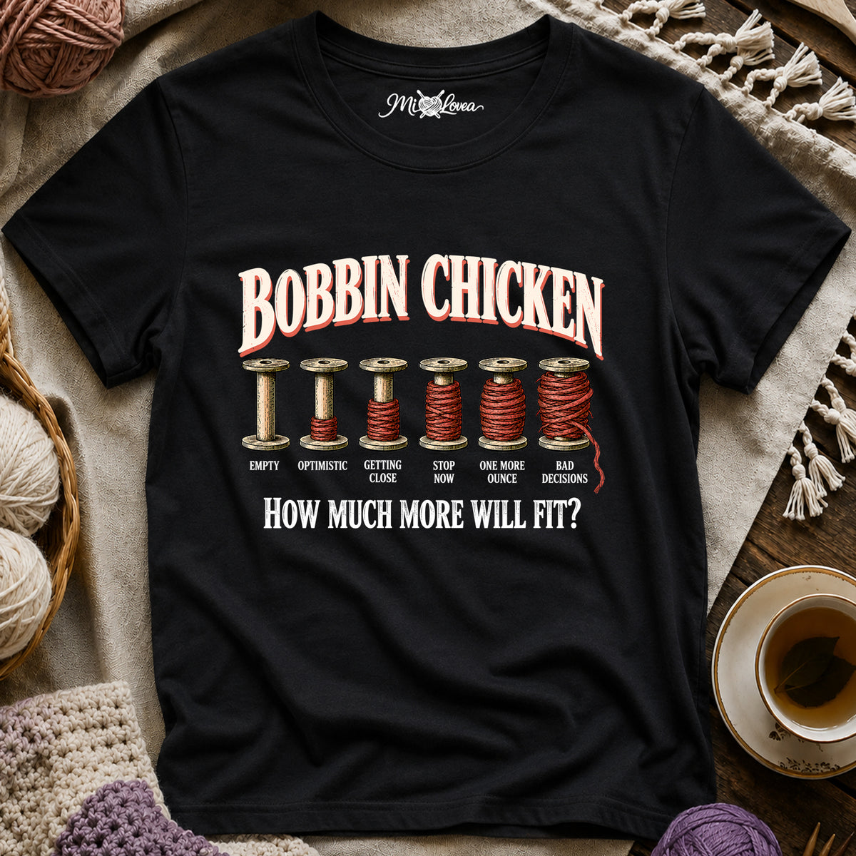 Bobbin Chicken-How Much More Will Fit? T-Shirt