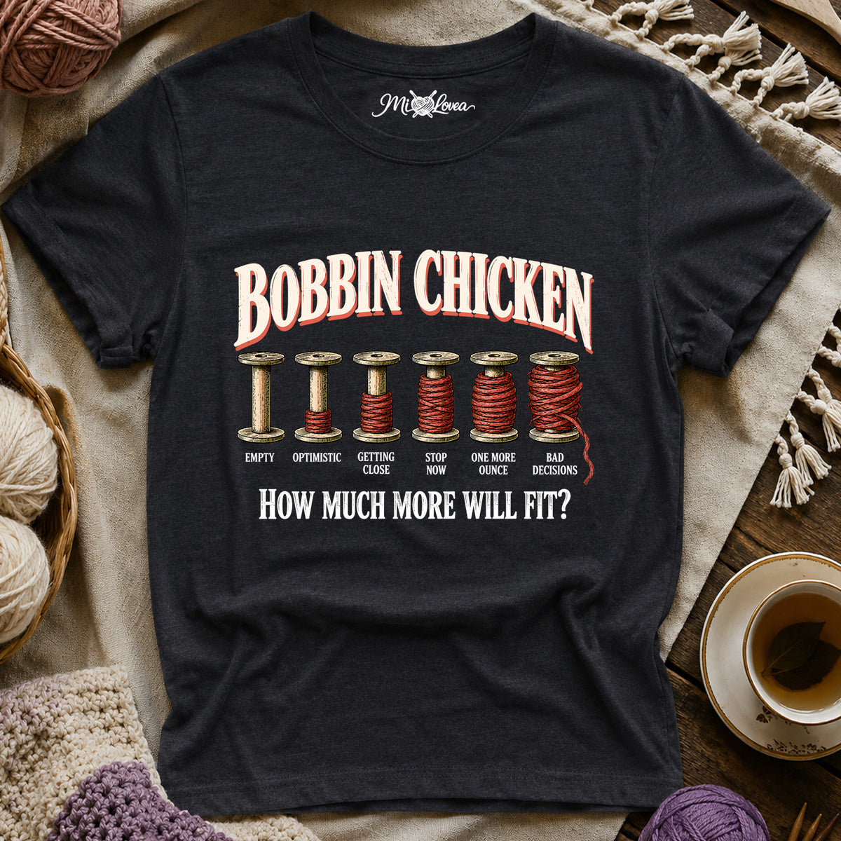 Bobbin Chicken-How Much More Will Fit? T-Shirt