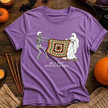 No, I Just Wove in the Ends T-Shirt