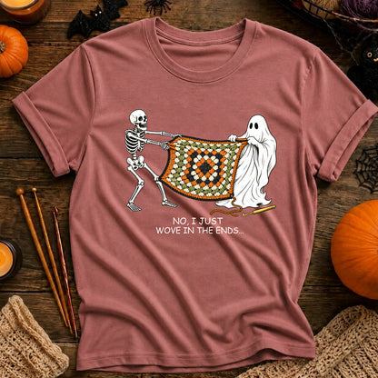 No, I Just Wove in the Ends T-Shirt