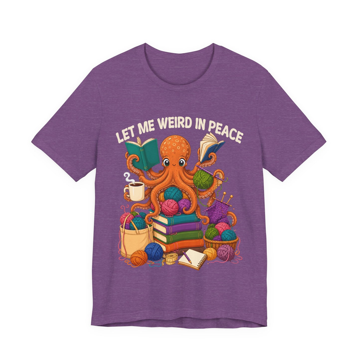 Let Me Weird in Peace T-Shirt