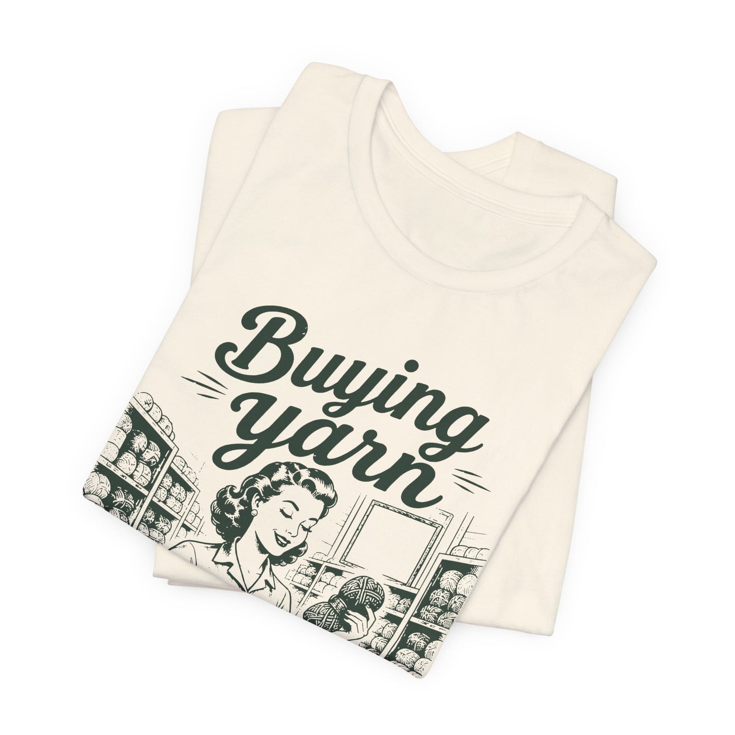 Buying Yarn Because Murder Is Wrong T‑Shirt