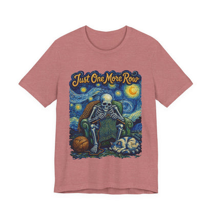 Just One More Row  T‑Shirt
