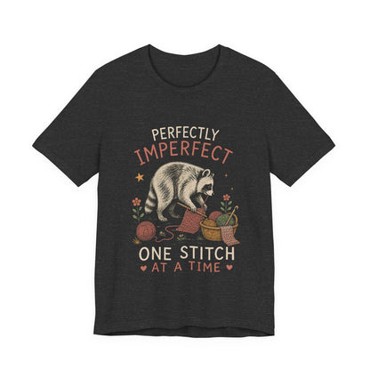 PERFECTLY IMPERFECT ONE STITCH AT A TIME T-Shirt
