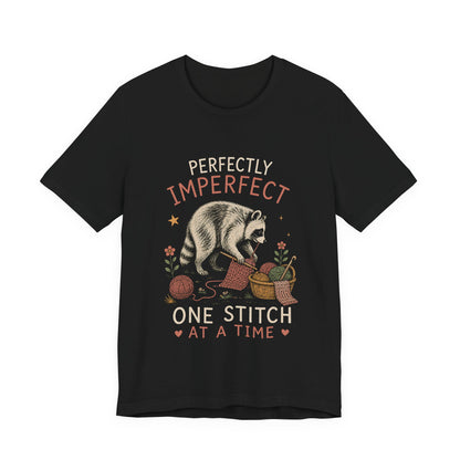 PERFECTLY IMPERFECT ONE STITCH AT A TIME T-Shirt