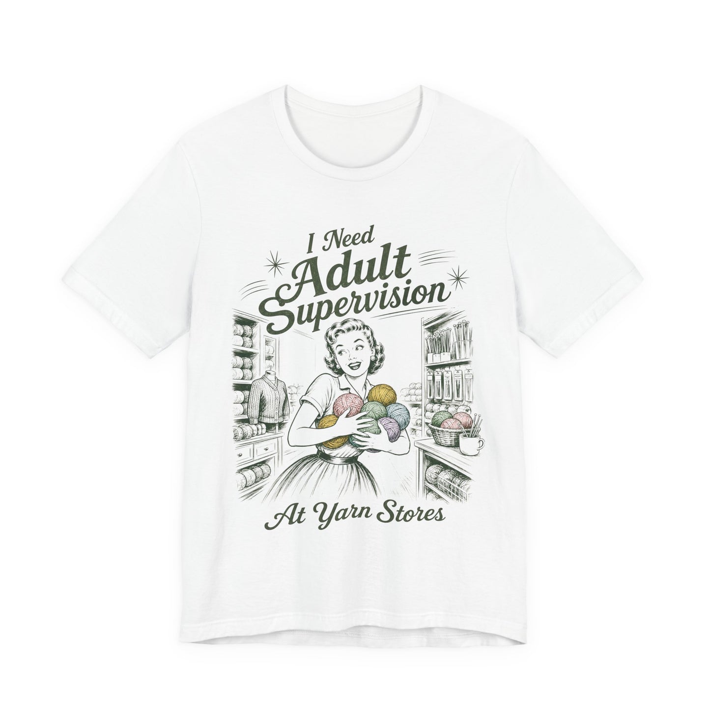 I Need Adult Supervision At Yarn Stores T-Shirt