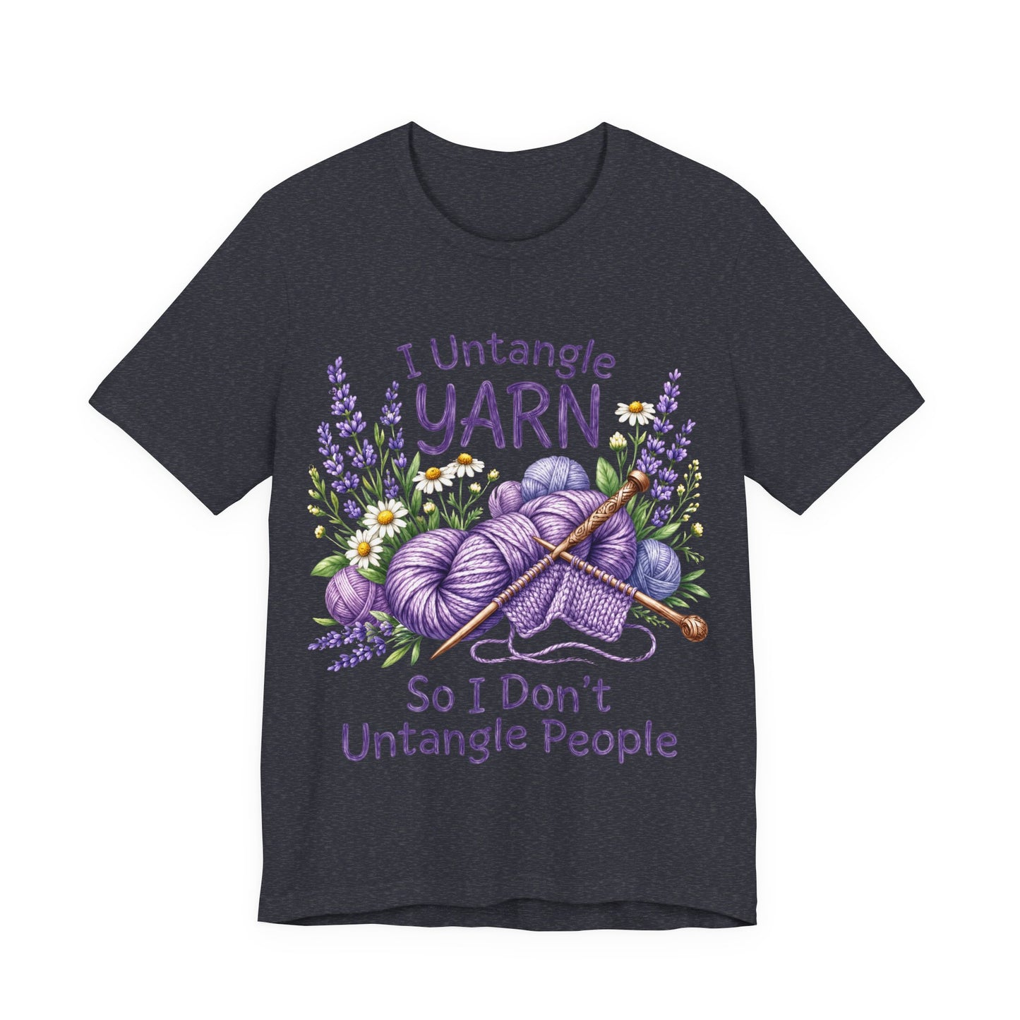 I Untangle Yarn So I Don’t Untangle People T‑Shirt