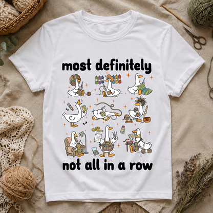 Most Definitely Not All in a Row T-Shirt