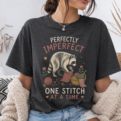 PERFECTLY IMPERFECT ONE STITCH AT A TIME T-Shirt