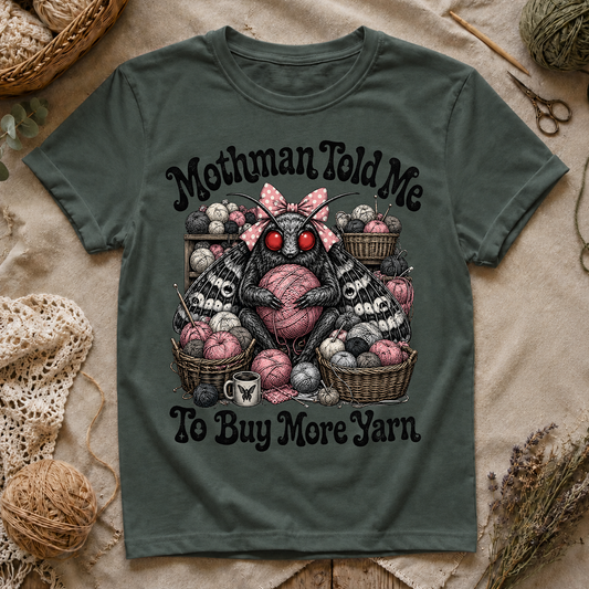 Mothman Told Me To Buy More Yarn T‑Shirt