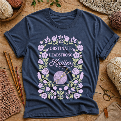 Obstinate Headstrong Knitter T-Shirt