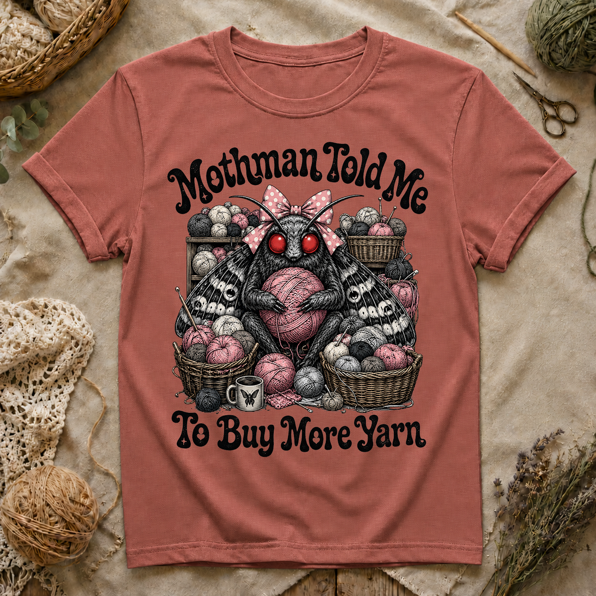 Mothman Told Me To Buy More Yarn T‑Shirt