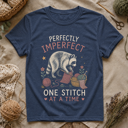 PERFECTLY IMPERFECT ONE STITCH AT A TIME T-Shirt
