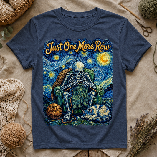 Just One More Row  T‑Shirt