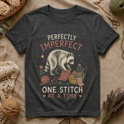 PERFECTLY IMPERFECT ONE STITCH AT A TIME T-Shirt