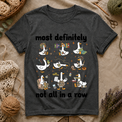 Most Definitely Not All in a Row T-Shirt